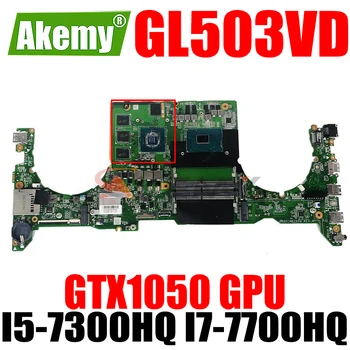 GL503VD Motherboard GTX1050 GPU I5-7300HQ I7-7700HQ DABKLMB28A0 za ASUS GL503VM GL503G GL503VD FX503V FX503VD FX503VM Mainboard