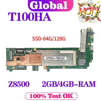 KEFU Mainboard Za ASUS Transformer Book T100HA T100H T100HAN T100 Prenosni računalnik z Matično ploščo Z8500 PROCESOR, 2 GB/4GB-RAM SSD-64 G/128G
