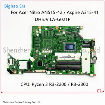 DH5JV LA-G021P Za Acer Nitro 5 AN515-42 Aspire A315-41 Prenosni računalnik z Matično ploščo Z AMD Ryzen R3 R5 R7 CPU DDR4 100% Popolnoma Testirane